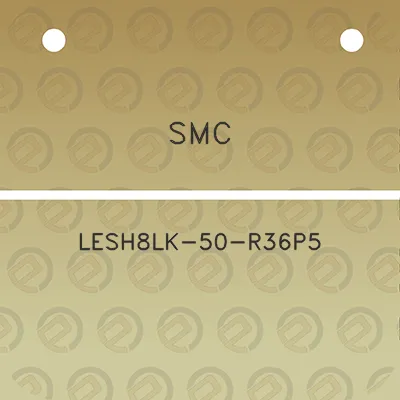 smc-lesh8lk-50-r36p5