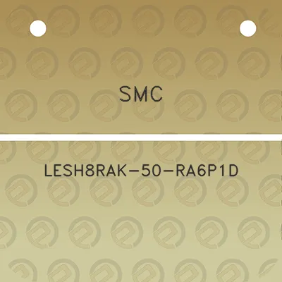 smc-lesh8rak-50-ra6p1d