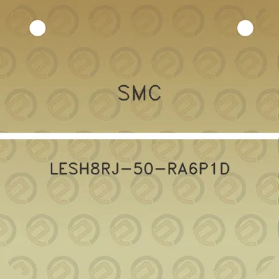 smc-lesh8rj-50-ra6p1d