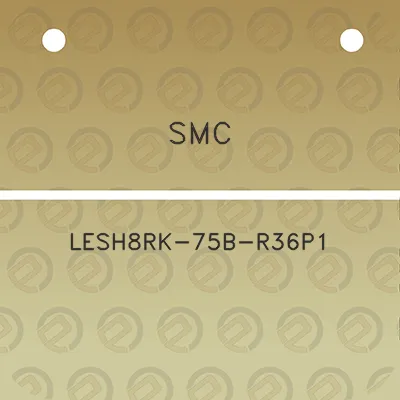 smc-lesh8rk-75b-r36p1