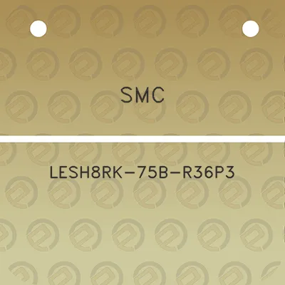 smc-lesh8rk-75b-r36p3