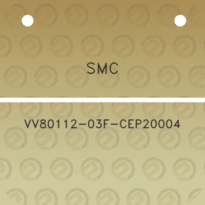 smc-vv80112-03f-cep20004