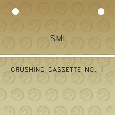 smi-crushing-cassette-no-1