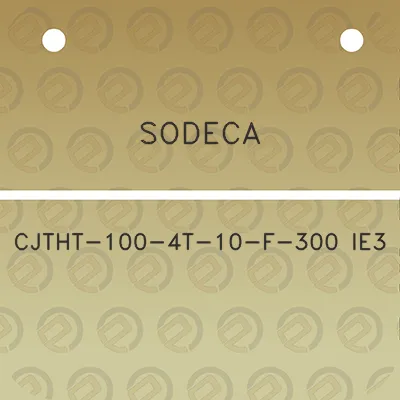 sodeca-cjtht-100-4t-10-f-300-ie3