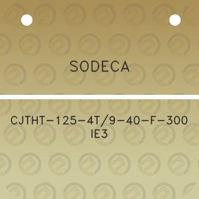 sodeca-cjtht-125-4t9-40-f-300-ie3