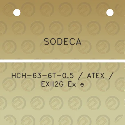 sodeca-hch-63-6t-05-atex-exii2g-ex-e