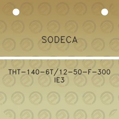 sodeca-tht-140-6t12-50-f-300-ie3