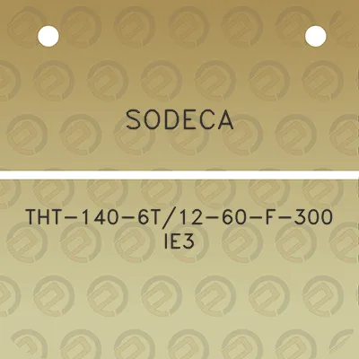 sodeca-tht-140-6t12-60-f-300-ie3