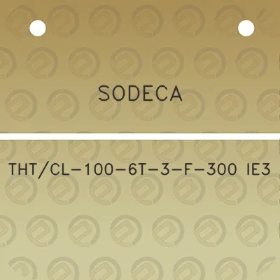 sodeca-thtcl-100-6t-3-f-300-ie3