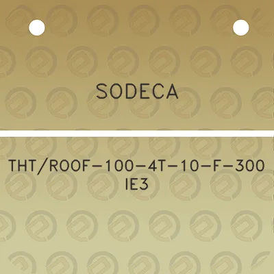 sodeca-thtroof-100-4t-10-f-300-ie3