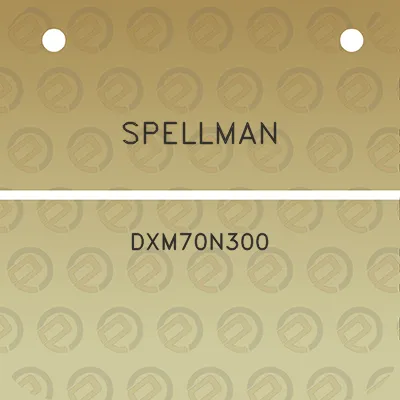 spellman-dxm70n300