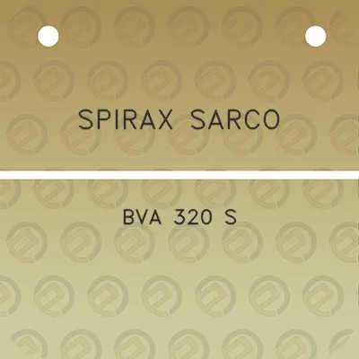 spirax-sarco-bva-320-s