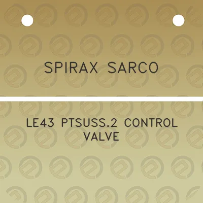 spirax-sarco-le43-ptsuss2-control-valve