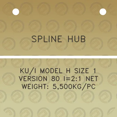 spline-hub-kui-model-h-size-1-version-80-i21-net-weight-5500kgpc