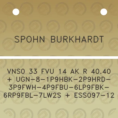 spohn-burkhardt-vns0-33-fvu-14-ak-r-4040-ugn-8-1p9hbk-2p9hrd-3p9fwh-4p9fbu-6lp9fbk-6rp9fbl-7lw2s-ess097-12