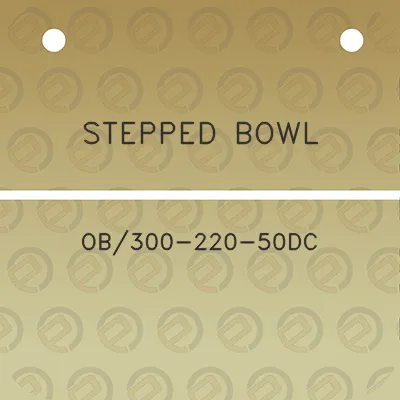 stepped-bowl-ob300-220-50dc