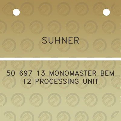 suhner-50-697-13-monomaster-bem-12-processing-unit