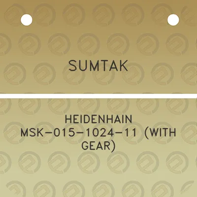 sumtak-heidenhain-msk-015-1024-11-with-gear