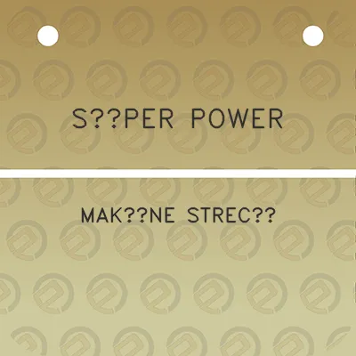 super-power-makine-streci