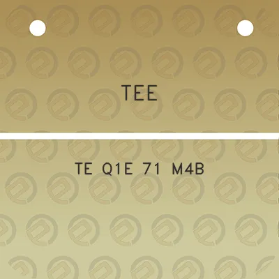 tee-te-q1e-71-m4b