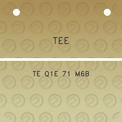 tee-te-q1e-71-m6b