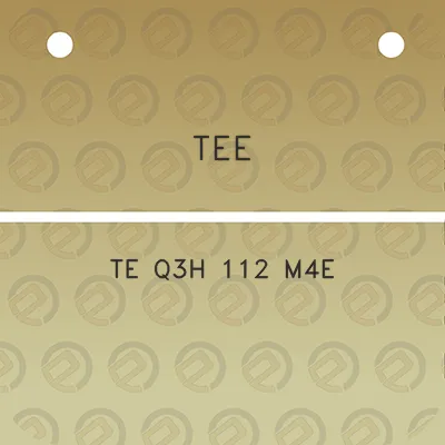 tee-te-q3h-112-m4e