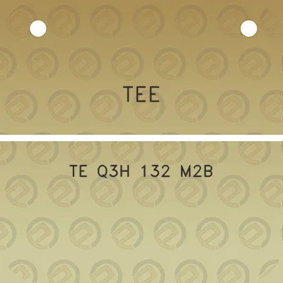 tee-te-q3h-132-m2b