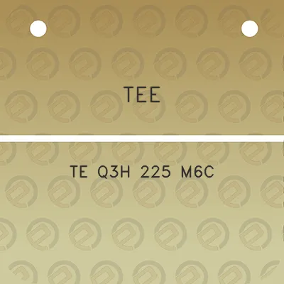 tee-te-q3h-225-m6c