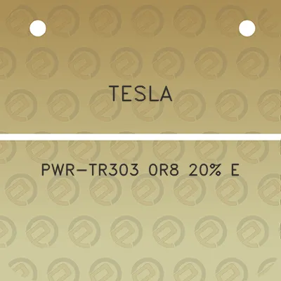 tesla-pwr-tr303-0r8-20-e