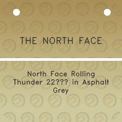 the-north-face-north-face-rolling-thunder-22-in-asphalt-grey