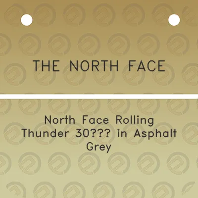 the-north-face-north-face-rolling-thunder-30-in-asphalt-grey