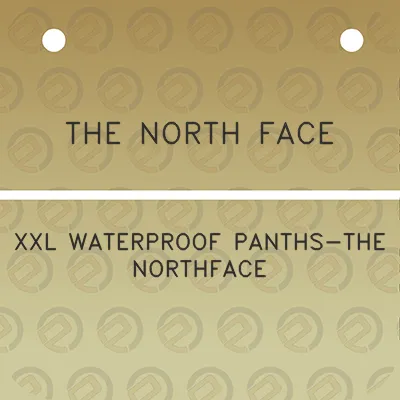 the-north-face-xxl-waterproof-panths-the-northface