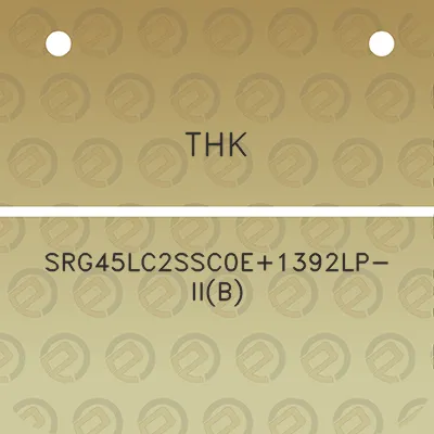 thk-srg45lc2ssc0e1392lp-iib