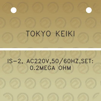 tokyo-keiki-is-2-ac220v5060hzset02mega-ohm