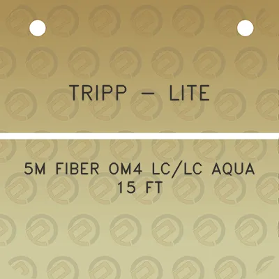 tripp-lite-5m-fiber-om4-lclc-aqua-15-ft