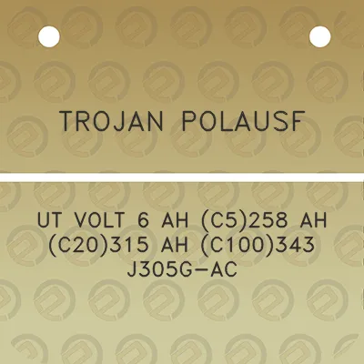 trojan-polausf-ut-volt-6-ah-c5258-ah-c20315-ah-c100343-j305g-ac