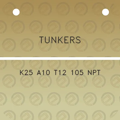 tunkers-k25-a10-t12-105-npt