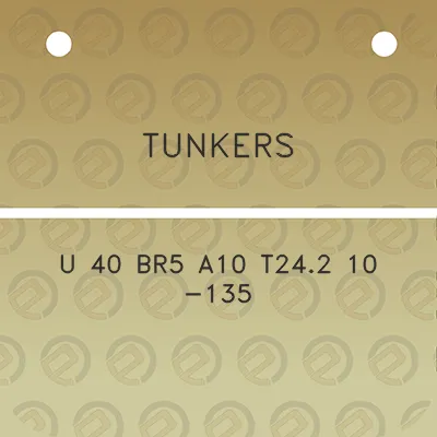 tunkers-u-40-br5-a10-t242-10-135