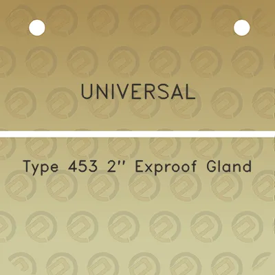 universal-type-453-2-exproof-gland