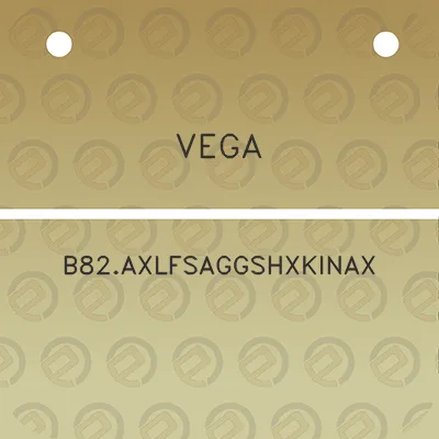 vega-b82axlfsaggshxkinax