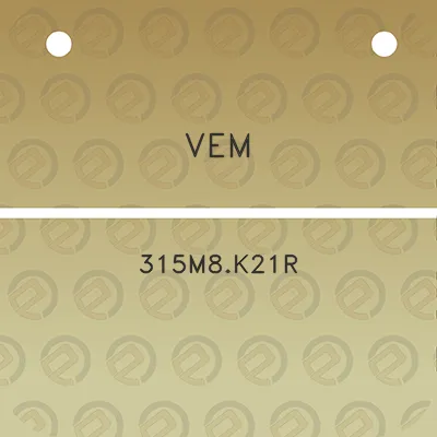 vem-315m8k21r