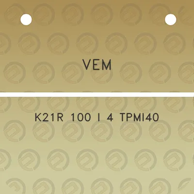 vem-k21r-100-i-4-tpmi40