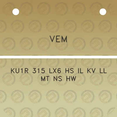 vem-ku1r-315-lx6-hs-il-kv-ll-mt-ns-hw