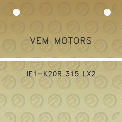 vem-motors-ie1-k20r-315-lx2