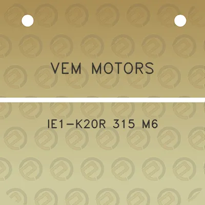 vem-motors-ie1-k20r-315-m6