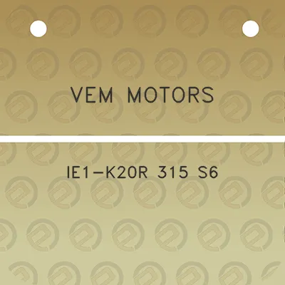 vem-motors-ie1-k20r-315-s6