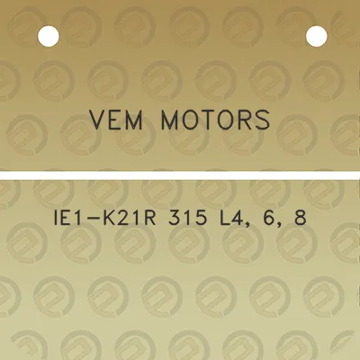 vem-motors-ie1-k21r-315-l4-6-8