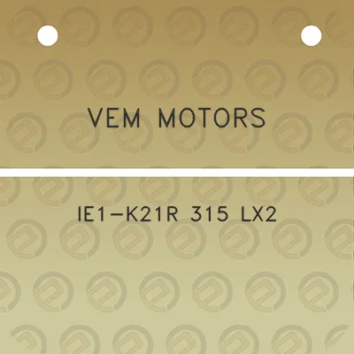 vem-motors-ie1-k21r-315-lx2