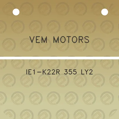 vem-motors-ie1-k22r-355-ly2