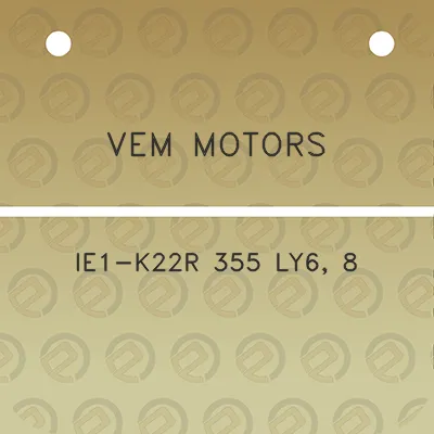 vem-motors-ie1-k22r-355-ly6-8